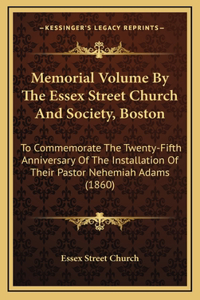 Memorial Volume By The Essex Street Church And Society, Boston