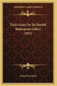 Tieck's Essay On The Boydell Shakespeare Gallery (1912)