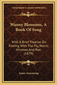Wanny Blossoms, A Book Of Song