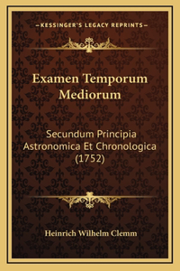 Examen Temporum Mediorum
