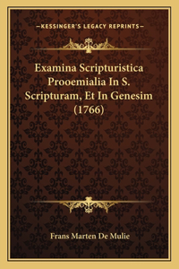 Examina Scripturistica Prooemialia In S. Scripturam, Et In Genesim (1766)