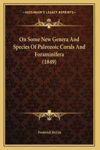 On Some New Genera And Species Of Paleozoic Corals And Foraminifera (1849)