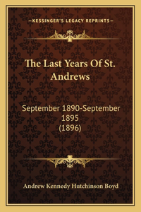 The Last Years Of St. Andrews