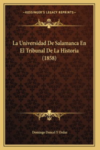 La Universidad De Salamanca En El Tribunal De La Historia (1858)