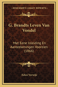 G. Brandts Leven Van Vondel
