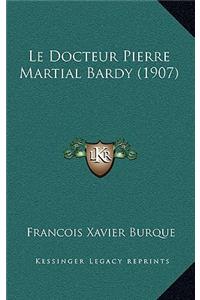 Le Docteur Pierre Martial Bardy (1907)