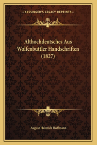Althochdeutsches Aus Wolfenbuttler Handschriften (1827)