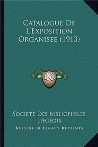 Catalogue de L'Exposition Organisee (1913)