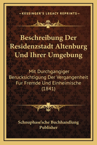 Beschreibung Der Residenzstadt Altenburg Und Ihrer Umgebung