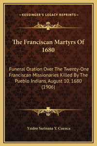 The Franciscan Martyrs Of 1680
