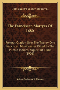 The Franciscan Martyrs Of 1680