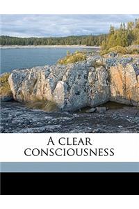 A Clear Consciousness