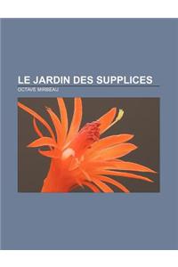 Le Jardin Des Supplices