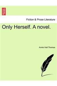 Only Herself. a Novel.