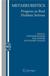 Metaheuristics: : Progress as Real Problem Solvers