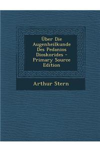 Uber Die Augenheilkunde Des Pedanios Dioskorides