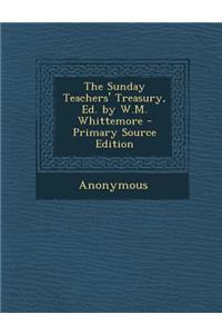 Sunday Teachers' Treasury, Ed. by W.M. Whittemore