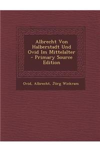 Albrecht Von Halberstadt Und Ovid Im Mittelalter