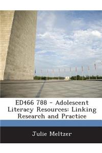 Ed466 788 - Adolescent Literacy Resources