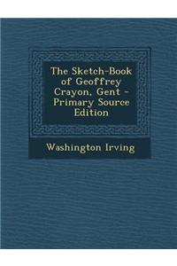 The Sketch-Book of Geoffrey Crayon, Gent