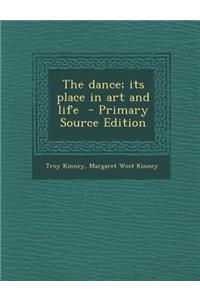 The Dance; Its Place in Art and Life