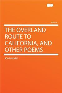 The Overland Route to California, and Other Poems