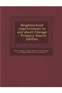 Neighborhood Improvement in and about Chicago