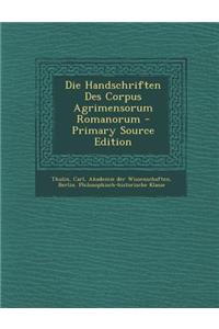 Die Handschriften Des Corpus Agrimensorum Romanorum