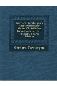 Gerhard Tersteegen's Unpartheiischer Abriss Christlicher Grundwahrheiten