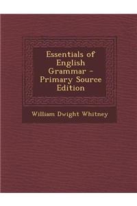 Essentials of English Grammar - Primary Source Edition