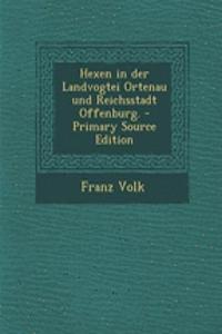 Hexen in Der Landvogtei Ortenau Und Reichsstadt Offenburg.