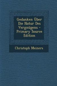 Gedanken Uber Die Natur Des Vergnugens - Primary Source Edition