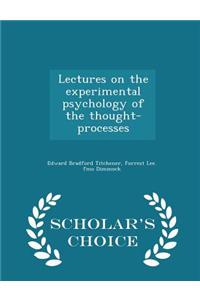 Lectures on the Experimental Psychology of the Thought-Processes - Scholar's Choice Edition