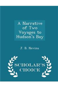 A Narrative of Two Voyages to Hudson's Bay - Scholar's Choice Edition