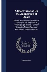 A Short Treatise On the Application of Steam