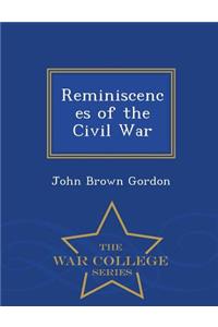 Reminiscences of the Civil War - War College Series