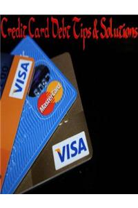 Credit Card Debt Tips & Solutions