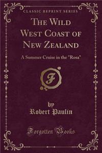The Wild West Coast of New Zealand