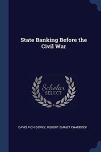 STATE BANKING BEFORE THE CIVIL WAR