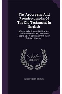 The Apocrypha and Pseudepigrapha of the Old Testament in English