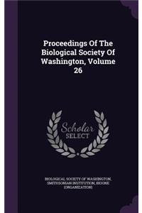 Proceedings of the Biological Society of Washington, Volume 26