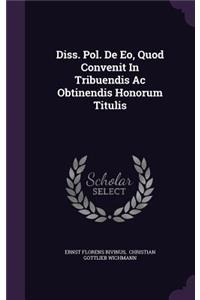 Diss. Pol. de EO, Quod Convenit in Tribuendis AC Obtinendis Honorum Titulis