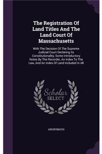 Registration Of Land Titles And The Land Court Of Massachusetts