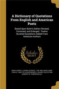 A Dictionary of Quotations From English and American Poets