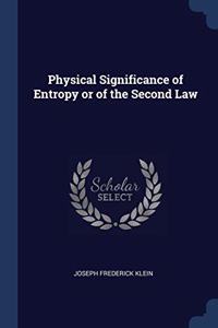 PHYSICAL SIGNIFICANCE OF ENTROPY OR OF T