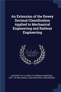 An Extension of the Dewey Decimal Classification Applied to Mechanical Engineering and Railway Engineering