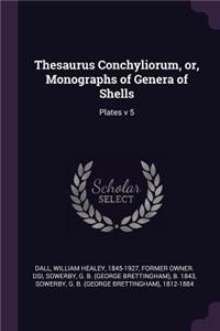 Thesaurus Conchyliorum, or, Monographs of Genera of Shells