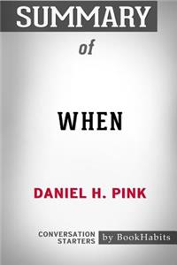 Summary of When by Daniel H. Pink