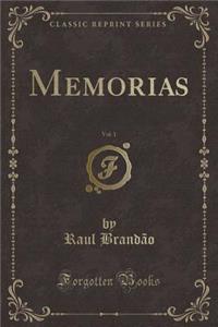 Memorias, Vol. 1 (Classic Reprint)