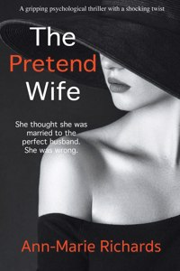 Pretend Wife (A Gripping Psychological Thriller with a Shocking Twist)